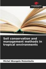 Soil conservation and management methods in tropical environments af Michel Nkongolo Mulambuila