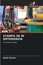 STAMPA 3D IN ORTODONZIA af Rohit Karkun