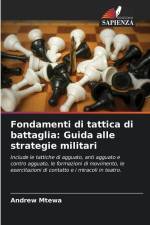 Fondamenti di tattica di battaglia: Guida alle strategie militari af Andrew Mtewa