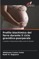 Profilo biochimico del ferro durante il ciclo gravidico-puerperale af Adelianna Castro Costa