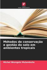 Métodos de conservação e gestão do solo em ambientes tropicais af Michel Nkongolo Mulambuila