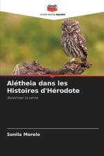Alétheia dans les Histoires d'Hérodote af Sonila Morelo