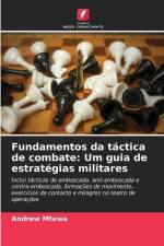 Fundamentos da táctica de combate: Um guia de estratégias militares af Andrew Mtewa