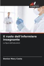 Il ruolo dell'infermiere insegnante af Denise Mary Costa