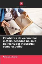 Cicatrizes da economia: metais pesados no solo de Mariupol industrial como espelho af Antonina Korol