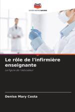 Le rôle de l'infirmière enseignante af Denise Mary Costa