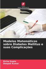 Modelos Matemáticos sobre Diabetes Mellitus e suas Complicações af Richa Gupta