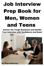 Job Interview Prep Book for Men, Women and Teens af Mahoney