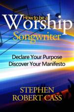 How to Be a Worship Songwriter af Stephen Robert Cass