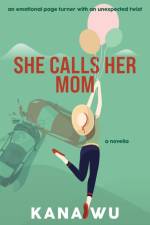 She Calls Her Mom af Kana Wu