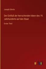 Der Einfluß der herrschenden Ideen des 19. Jahrhunderts auf den Staat af Joseph Eötvös