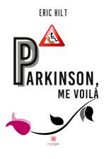 Parkinson, me voilà af Eric Hilt
