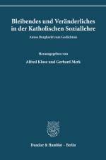 Bleibendes und Veränderliches in der Katholischen Soziallehre. af Alfred Klose