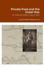 Private Fred and the Great War af George Frederick Newton Fish