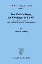Das Vorbehaltsgut als Vermögen in § 1 KO. af Rainer M. Mellwig