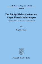 Der Rückgriff des Scheinvaters wegen Unterhaltsleistungen. af Siegfried Engel