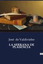 LA SERRANA DE PLASENCIA af Jose De Valdivielso