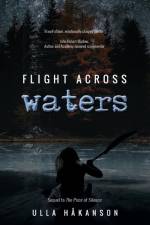 Flight Across Waters af Ulla Håkanson