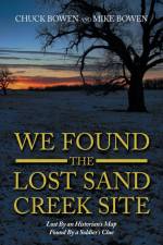 We Found the Lost Sand Creek Site af Chuck Bowen