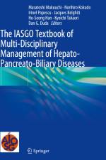 The IASGO Textbook of Multi-Disciplinary Management of Hepato-Pancreato-Biliary Diseases af Masatoshi Makuuchi