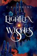Eighteen Wishes af C. K. Sorens