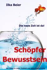 Schöpferbewusstsein - die neue Zeit ist da!