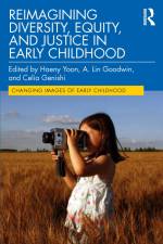Reimagining Diversity, Equity, and Justice in Early Childhood af A. Lin Goodwin