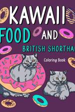 Kawaii Food and British Shorthair Coloring Book af Paperland