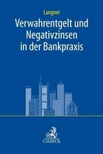 Verwahrentgelt und Negativzinsen in der Bankpraxis af Olaf Langner