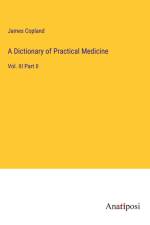 A Dictionary of Practical Medicine af James Copland