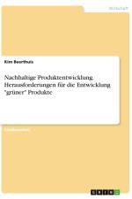 Nachhaltige Produktentwicklung. Herausforderungen für die Entwicklung 