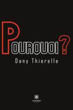 Pourquoi ? af Dany Thierelle