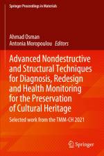 Advanced Nondestructive and Structural Techniques for Diagnosis, Redesign and Health Monitoring for the Preservation of Cultural Heritage af Antonia Moropoulou