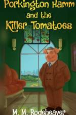 Porkington Hamm and the Killer Tomatoes af Margaret M Rodeheaver