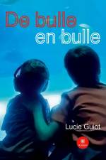 De bulle en bulle af Lucie Guiot