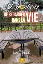 Le bonheur de regarder dans la vie af Daniel Tongning