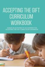 Accepting the Gift Curriculum Workbook af Amanda Debroeck