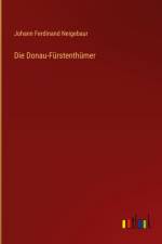 Die Donau-Fürstenthümer af Johann Ferdinand Neigebaur