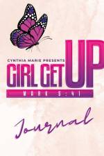 Girl Get Up Journal af Cynthia Marie