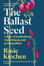 The Ballast Seed af Rosie Kinchen
