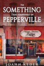 The Something That Happened in Pepperville af Keder