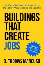 Buildings That Create Jobs af B. Thomas Mancuso