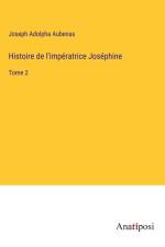 Histoire de l'impératrice Joséphine af Joseph Adolpha Aubenas