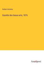 Gazette des beaux-arts, 1876 af Auteur Inconnu