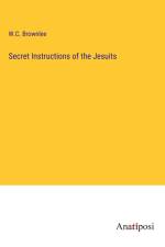 Secret Instructions of the Jesuits af W. C. Brownlee