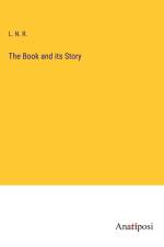 The Book and its Story af L. N. R.