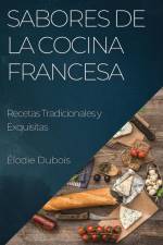 Sabores de la Cocina Francesa af Élodie Dubois