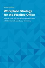Workplace Strategy for the Flexible Office af Aram Seddigh