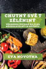 Chutný Sv¿ t Z¿l¿niný af Eva Novotná