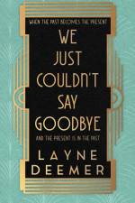 We Just Couldn't Say Goodbye af Layne Deemer